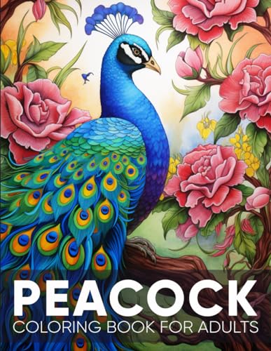 Peacock Coloring Book For Adults: An Adult Coloring Book with 50 Majestic Peacock Designs for Relaxation, Stress Relief, and Artistic Splendor von Independently published